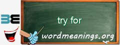 WordMeaning blackboard for try for